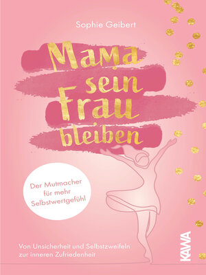 cover image of Mama sein, Frau bleiben